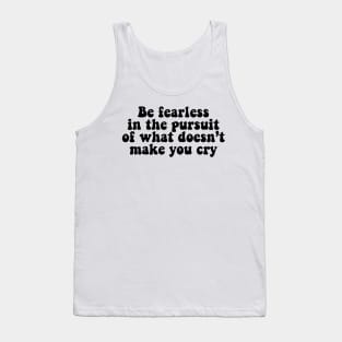 be fearless quote plot twist Tank Top